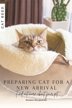 Paperback Preparing cat for a New Arrival: Find out more about your pet Book