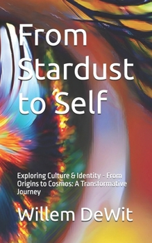 From Stardust to Self: Exploring Culture & Identity - From Origins to Cosmos: A Transformative Journey