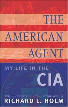 Paperback The American Agent: My Life in the CIA Book