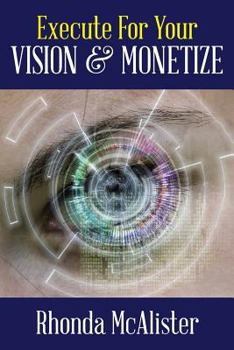 Paperback Execute For Your Vision & Monetize! Book