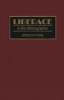 Hardcover Liberace: A Bio-Bibliography Book