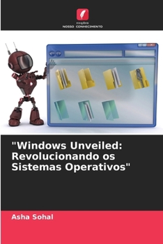 Paperback "Windows Unveiled: Revolucionando os Sistemas Operativos" [Portuguese] Book