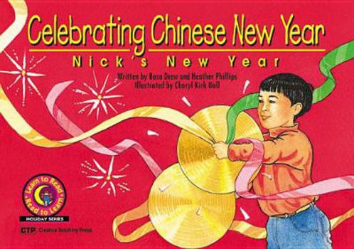Celebrating Chinese New Year: Nick's New Year (Celebrating Chinese New Year) - Book  of the Learn to Read Holiday Series