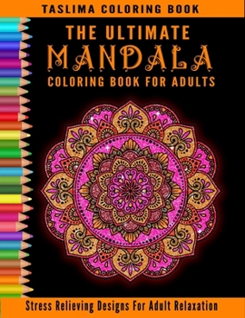 Paperback The Ultimate Mandala Coloring Book For Adults: An Adult Coloring Book with Stress Relieving Mandala Designs on a White Background (300 Mandala Colorin Book