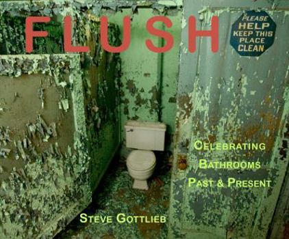 Paperback Flush: Celebrating Bathrooms Past & Present Book