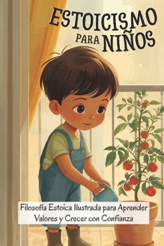 Estoicismo para Niños: Cuentos Infantiles Ilustrados de Filosofía Estoica y Valores para Ser Feliz (Spanish Edition)