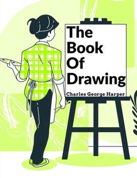 Paperback The Book Of Drawing: Modern Methods Of Reproduction Book