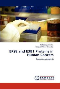 Paperback Eps8 and E3b1 Proteins in Human Cancers Book