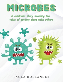 Microbes: A Children's Story teaching the value of getting along with others