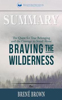 Paperback Summary of Braving the Wilderness: The Quest for True Belonging and the Courage to Stand Alone by Brene Brown Book