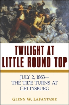 Hardcover Twilight at Little Round Top: July 2, 1863--The Tide Turns at Gettysburg Book