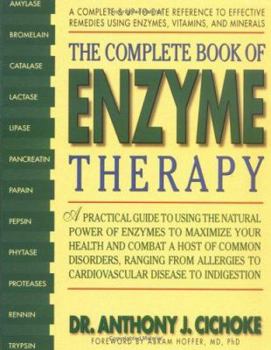 Paperback The Complete Book of Enzyme Therapy: A Complete and Up-To-Date Reference to Effective Remedies Book