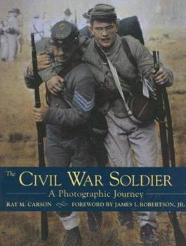 Hardcover The Civil War Soldier: A Photographic Journey Book