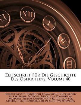 Paperback Zeitschrift Für Die Geschichte Des Oberrheins, Volume 40 [German] Book