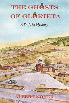 Paperback The Ghosts of Glorieta: A Fr. Jake Mystery Book