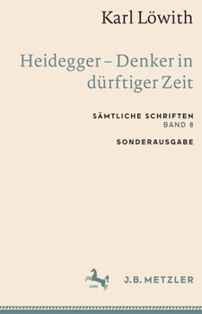 Paperback Karl Löwith: Heidegger - Denker in Dürftiger Zeit: Sämtliche Schriften, Band 8 [German] Book