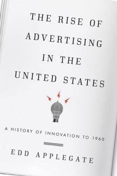 Paperback The Rise of Advertising in the United States: A History of Innovation to 1960 Book