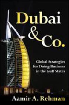 Hardcover Dubai & Co.: Global Strategies for Doing Business in the Gulf States Book