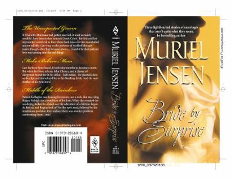 Mass Market Paperback Bride by Surprise: The Unexpected Groom/Make-Believe Mom/Middle of the Rainbow Book