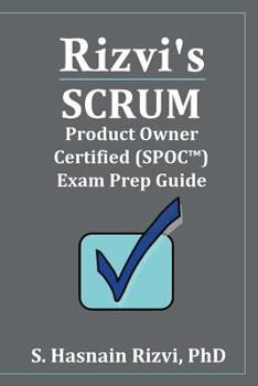 Paperback Rizvi's Scrum Product Owner Certified (SPOC(TM)) Exam Prep Guide Book