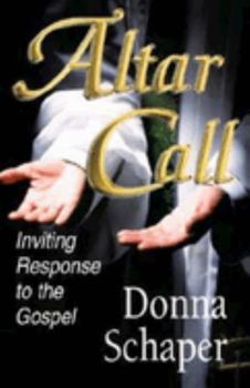 Paperback Altar Call: Inviting Response to the Gospel Book