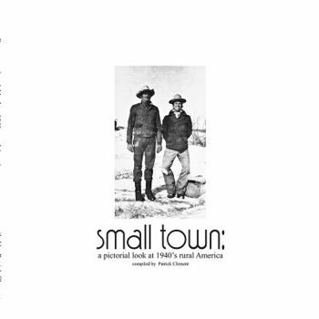 Hardcover Small Town: A Pictorial Look at 1940's Rural America Book