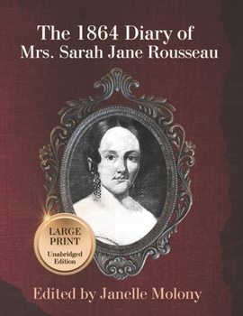 Paperback The 1864 Diary of Mrs. Sarah Jane Rousseau: Large Print, Unabridged Edition Book