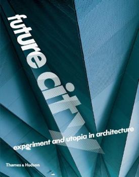 Paperback Future City: Experiment and Utopia in Architecture Book