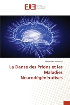 Paperback La Danse des Prions et les Maladies Neurodégénératives [French] Book