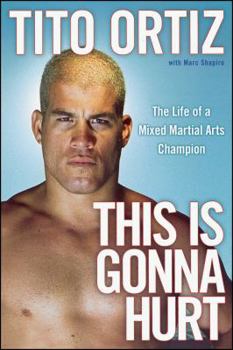 Paperback This Is Gonna Hurt: The Life of a Mixed Martial Arts Champion Book