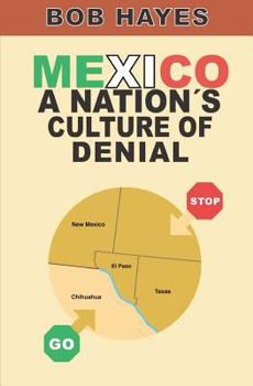 Paperback Mexico - A Nation's Culture of Denial Book