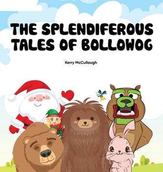 Hardcover The Splendiferous Tales of Bollowog Book