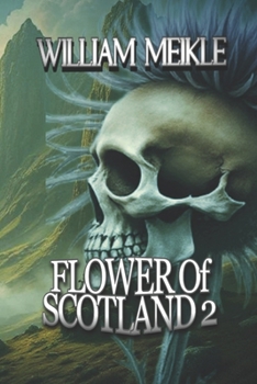 Flower of Scotland: Volume Two (The William Meikle Chapbook Collection)