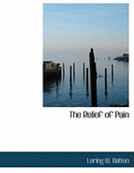 Paperback The Relief of Pain [Large Print] Book