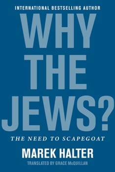 Hardcover Why the Jews?: The Need to Scapegoat Book