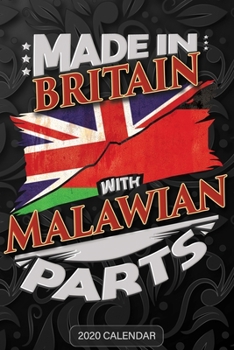Made in Britain with Malawian Parts : Malawian 2020 Calender Gift for Malawian with There Heritage and Roots from Malawi