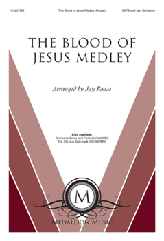 The Blood of Jesus Medley: Includes There's Power in the Blood, Are You Washed in the Blood, O the Blood of Jesus, Nothing But the Blood