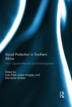 Hardcover Social Protection in Southern Africa: New Opportunities for Social Development Book