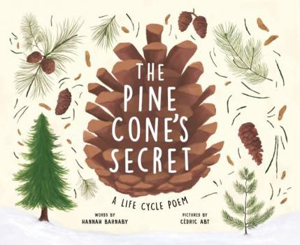 Hardcover The Pine Cone's Secret: A Life Cycle Poem Book