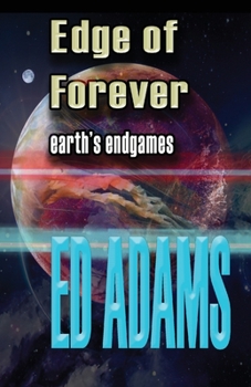 Edge of Forever: Earth's endgames - Book  of the Big Science