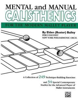 Paperback Mental and Manual Calisthenics: For the Modern Mallet Player Book