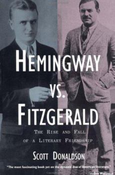 Paperback Hemingway Vs. Fitzgerald: The Rise and Fall of a Literary Friendship Book