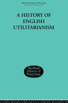 Paperback A History of English Utilitarianism Book