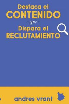 Paperback Destaca el Contenido que Dispara el Reclutamiento [Spanish] Book