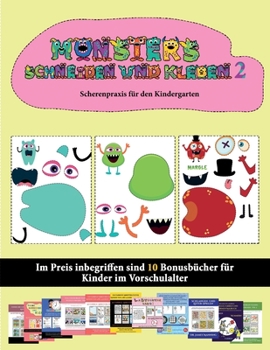 Scherenpraxis für den Kindergarten: 20 vollfarbige Kindergarten-Arbeitsblätter zum Ausschneiden und Einfügen - Monster 2 (German Edition)