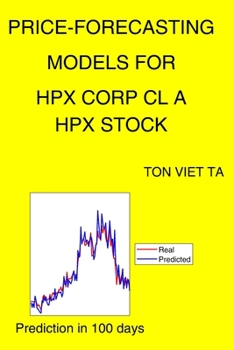 Paperback Price-Forecasting Models for Hpx Corp Cl A HPX Stock Book