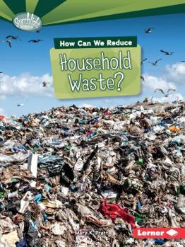 How Can We Reduce Household Waste? - Book  of the What Can We Do about Pollution?