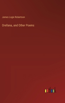 Hardcover Orellana, and Other Poems Book