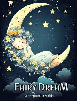 Paperback Fairy Dream Coloring Book for Adults: Relax and Unwind with Beautiful Fairy Dreams Book