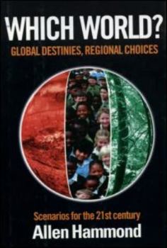 Hardcover Which World: Global Destinies, Regional Choices - Scenarios for the 21st Century Book
